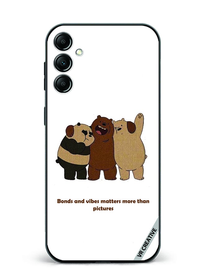 VR CREATIVE Protective Case Cover For Samsung Galaxy A15 5G/A15 Bonds And Vibes Matters More Than Pictures Design Multicolour - Image 1
