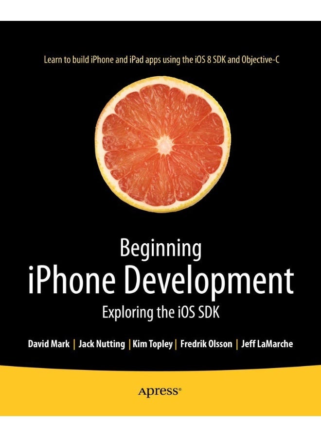 Beginning iPhone Development: Exploring the iOS SDK