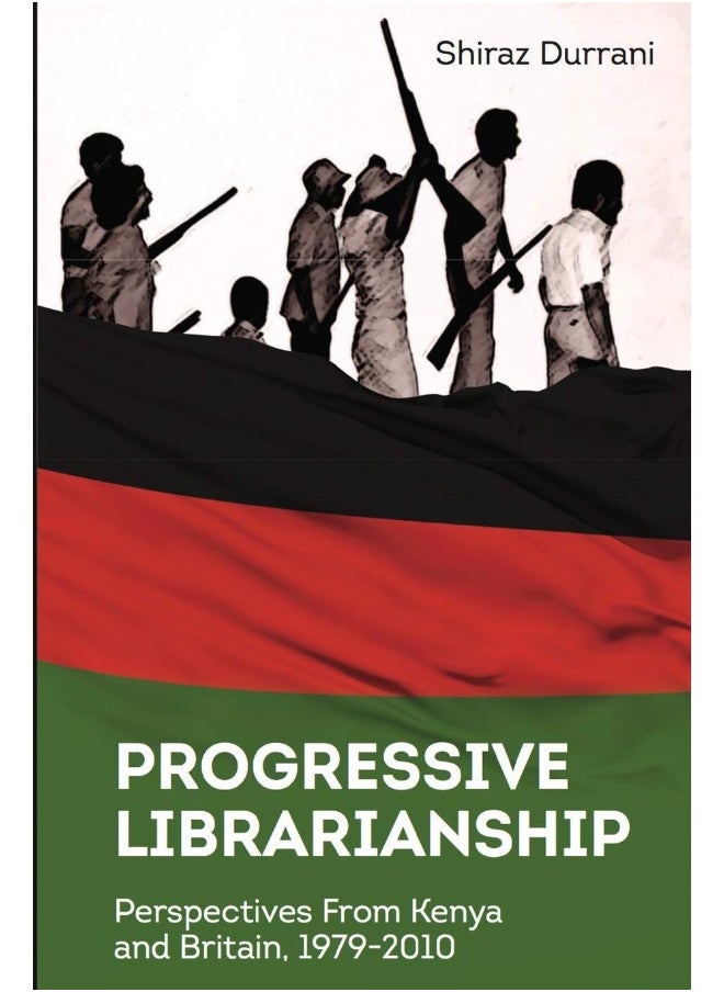 Progressive Librarianship: Perspectives from Kenya and Britain, 1979-2010  - Image 1