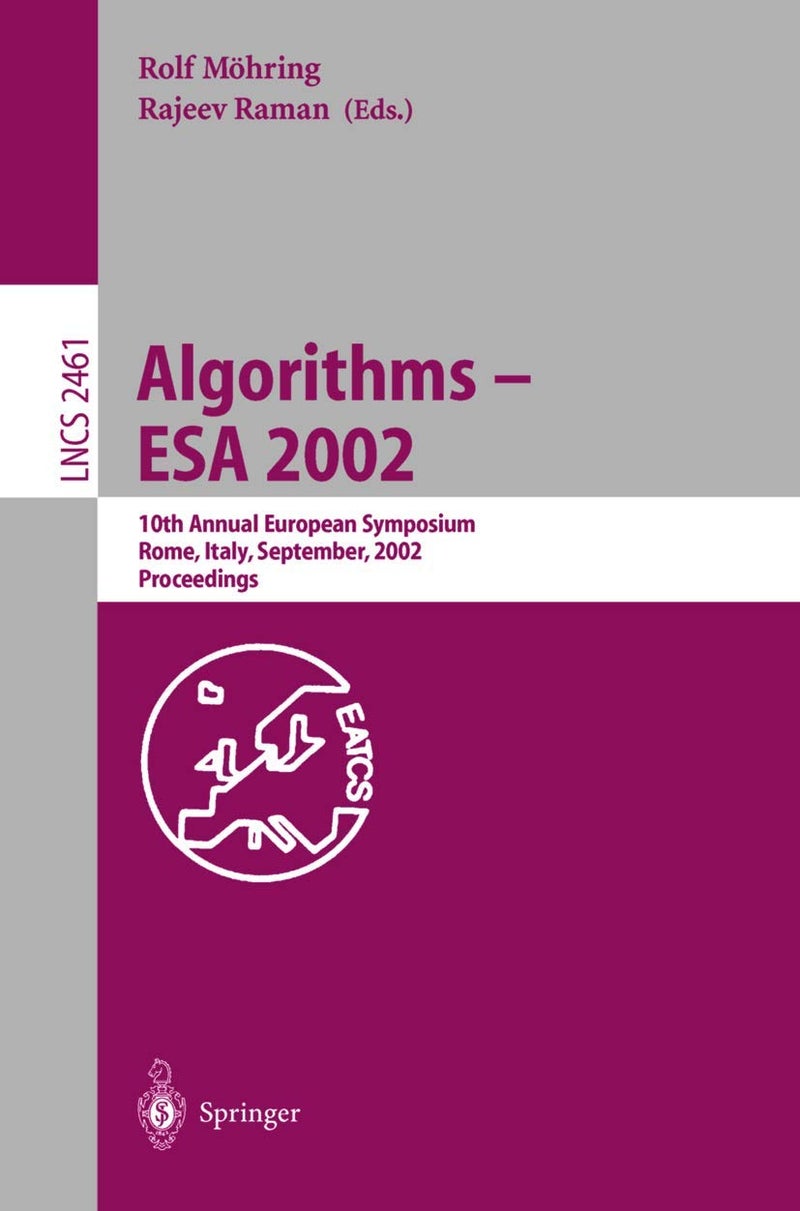 Algorithms - ESA 2002: 10th Annual European Symposium, Rome, Italy, September 17-21, 2002, Proceedings