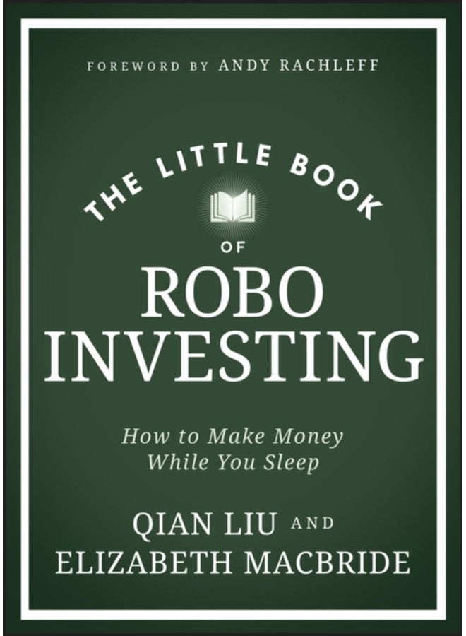 The Little Book of Robo Investing How to Make Money While You Sleep - Hardback