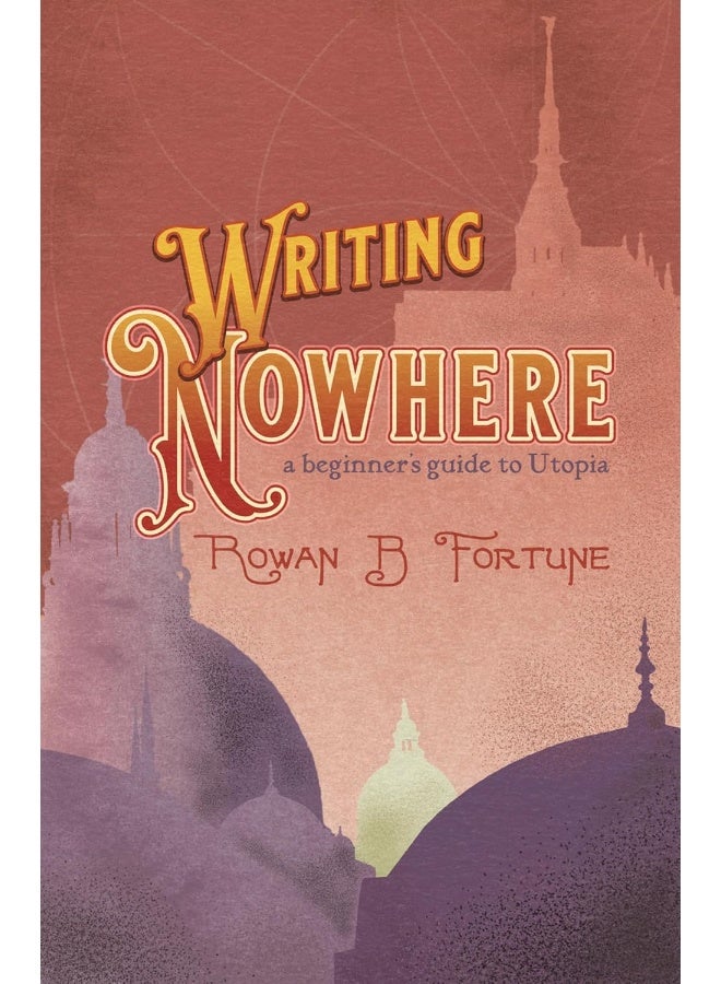 Writing Nowhere: A Beginner's Guide to Utopia - Image 1