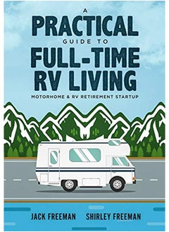 A Practical Guide To Fulltime Rv Living Motorhome And Rv Retirement Startup