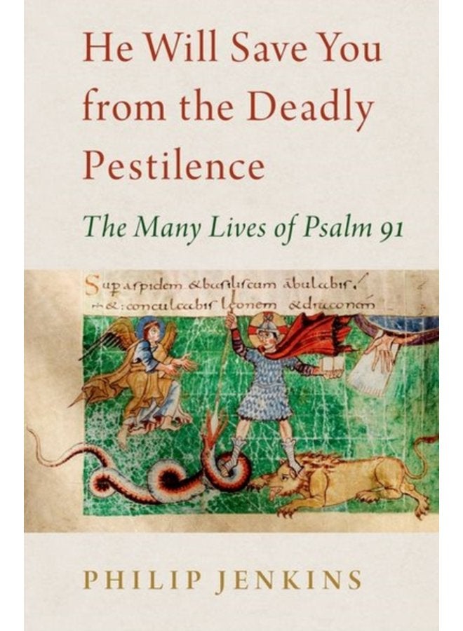 He Will Save You from the Deadly Pestilence The Many Lives of Psalm 91 - Hardback