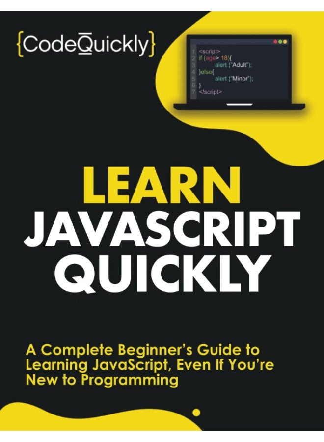 Learn JavaScript Quickly: A Complete Beginner's Guide to Learning JavaScript, Even If You're New to Programming - Image 1