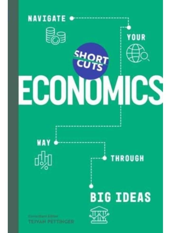 Short Cuts: Economics : Navigate Your Way Through the Big Ideas 