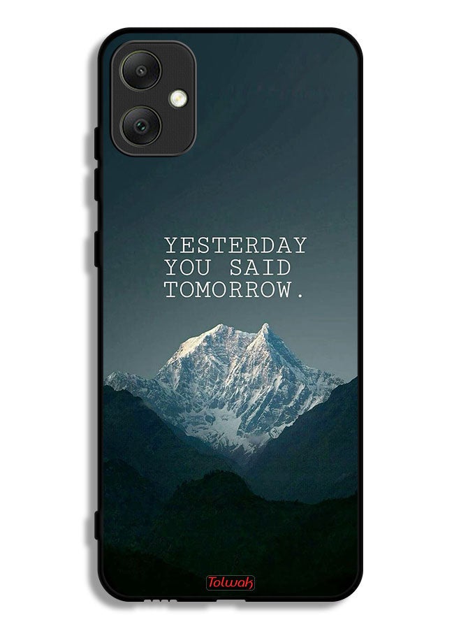 Tolwak Samsung Galaxy A05 Protective Case Cover Yesterday You Said Tomorrow - Image 1