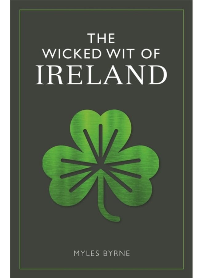 The Wicked Wit of Ireland - Paperback