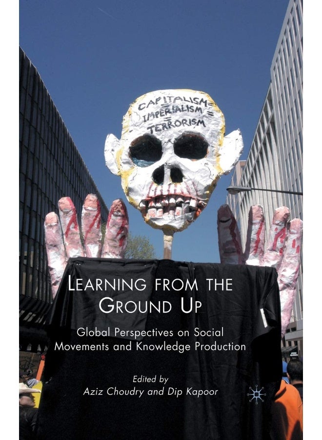 Learning from the Ground Up: Global Perspectives on Social Movements and Knowledge Production 