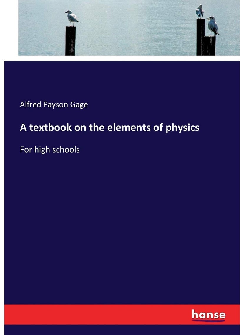 A textbook on the elements of physics: For high schools  - Image 1