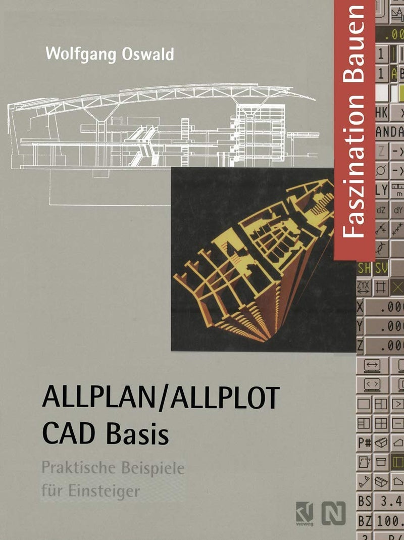Allplan/Allplot CAD-Basis: Praktische Beispiele Fur Einsteiger
