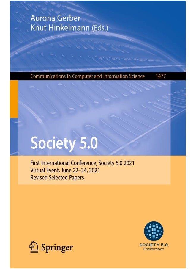 Society 5.0: First International Conference, Society 5.0 2021, Virtual Event, June 22-24, 2021, Revised Selected Papers 