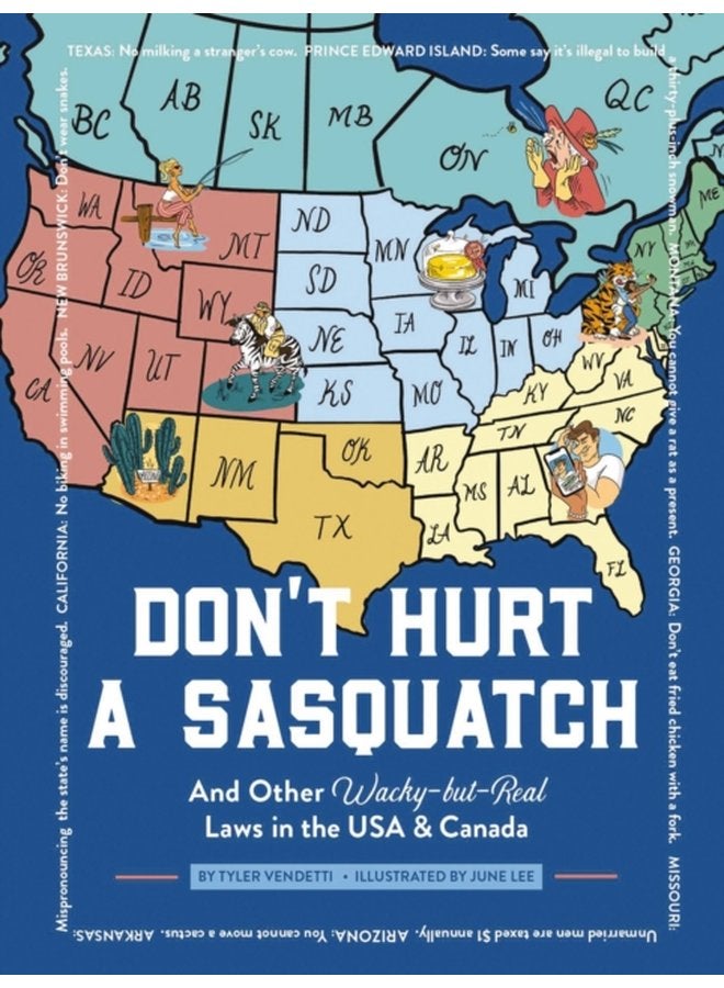 Don t Hurt a Sasquatch And Other Wacky but Real Laws in the USA and Canada - Hardback