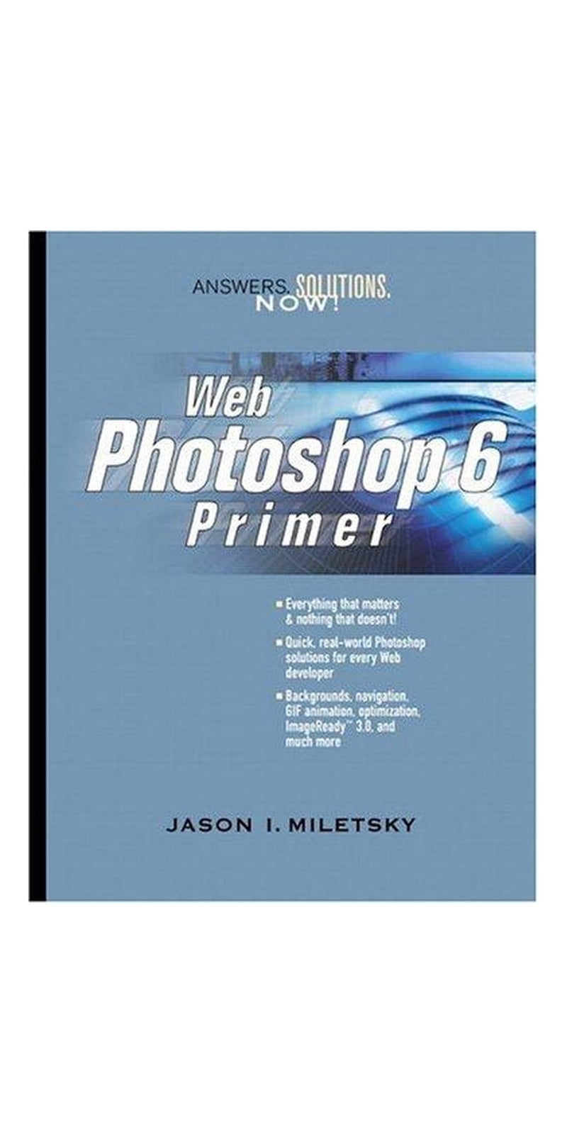 Web Photoshop 6 Primer | Authored by Jason I. Miletsky, Jason Miletsky | Paperback | Published by Prentice Hall PTR