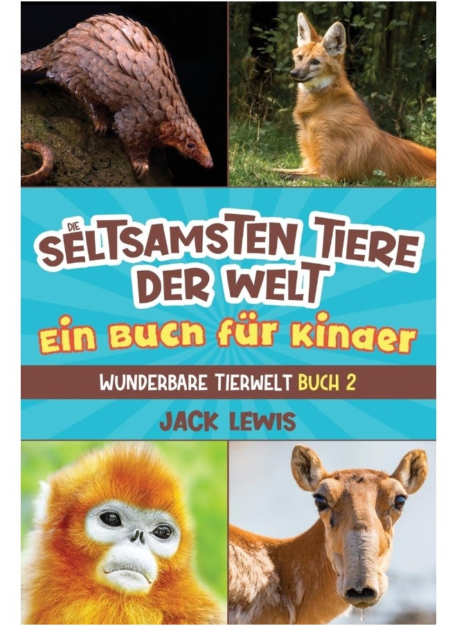 Die seltsamsten Tiere der Welt Ein Buch für Kinder: Überraschende Fotos und kuriose Fakten zu den seltsamsten Tieren der Erde! (2)  - Image 1