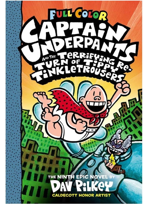 Captain Underpants #09: Captain Underpants And The Terrifying Return Of Tippy Tinkletrousers: Colour