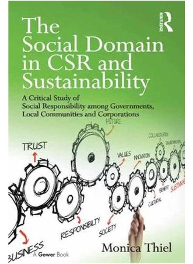 null - The Social Domain in CSR and Sustainability: A Critical Study of Social Responsibility among Governments, Local Communities and Corporations - Image 1