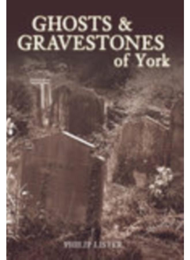 Ghosts and Gravestones of York 