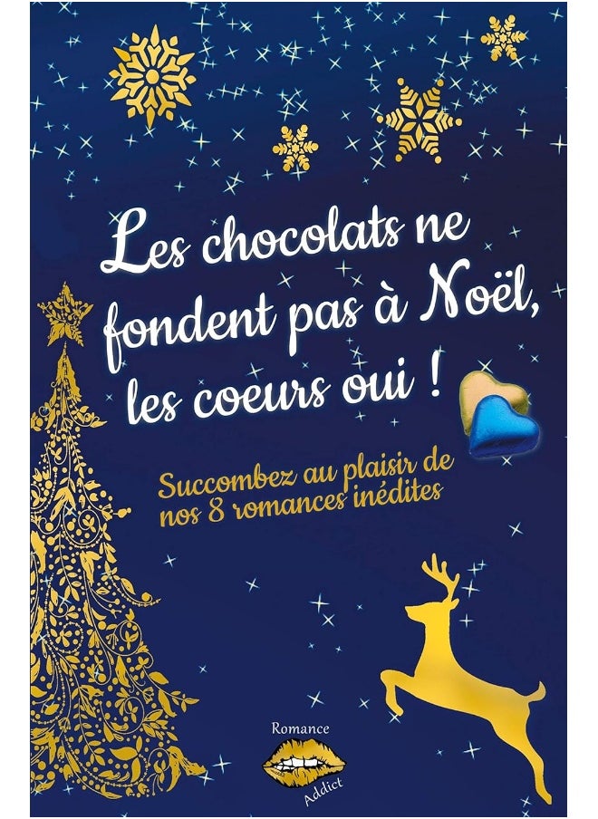 Les chocolats ne fondent pas à Noël, les coeurs ou: Succombez au plaisir de nos 8 romances de Noël iné 