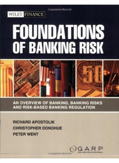 Foundations of Banking Risk: An Overview of Banking, Banking Risks, and Risk-based Banking Regulation