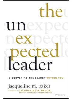 The Unexpected Leader: Discovering the Leader Within You 