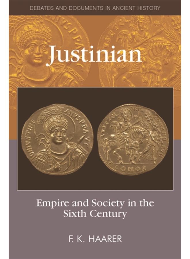 Justinian : Empire and Society in the Sixth Century 