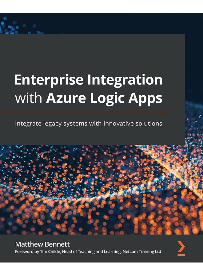 Enterprise Integration with Azure Logic Apps: Integrate legacy systems with innovative solutions