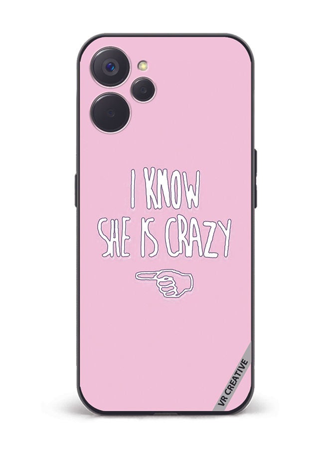 VR CREATIVE Protective Case Cover For Realme 10 5G I Know She Is Crazy Design Multicolour - Image 1