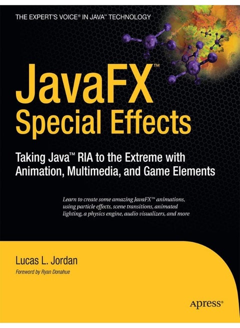 Javafx Special Effects: Taking Java(tm) RIA to the Extreme with Animation, Multimedia, and Game Elements