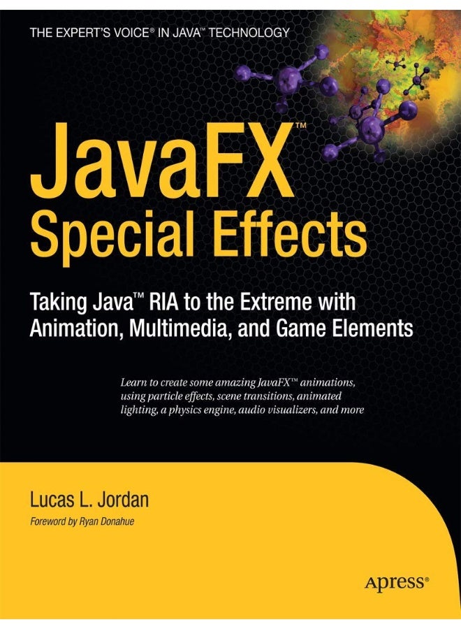 Javafx Special Effects: Taking Java(tm) RIA to the Extreme with Animation, Multimedia, and Game Elements 