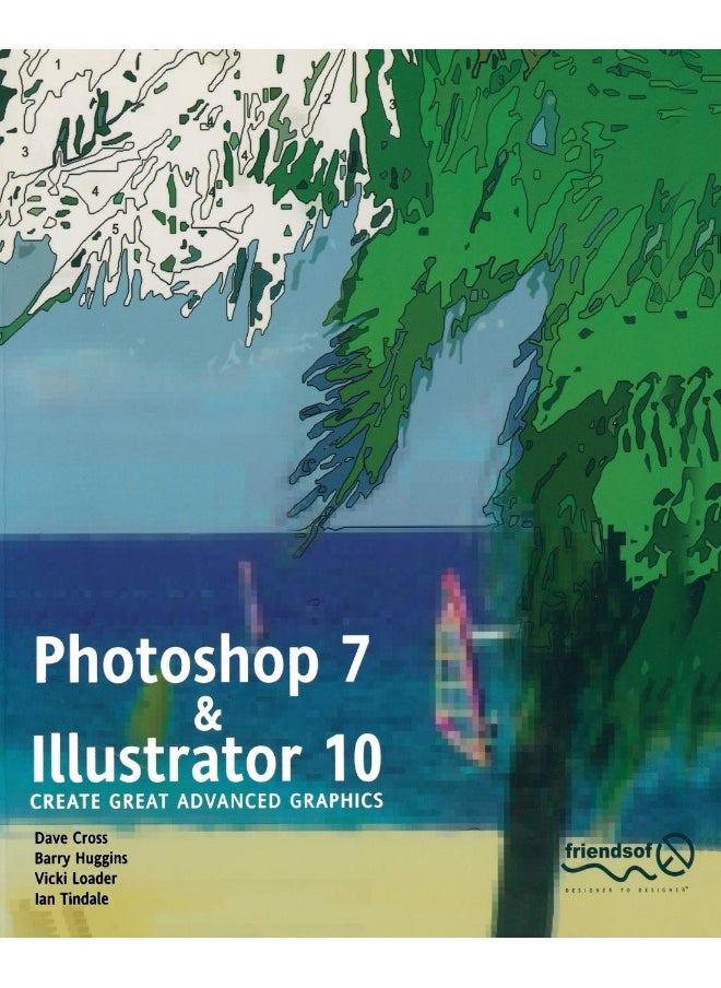 Photoshop 7 and Illustrator 10: Create Great Advanced Graphics 