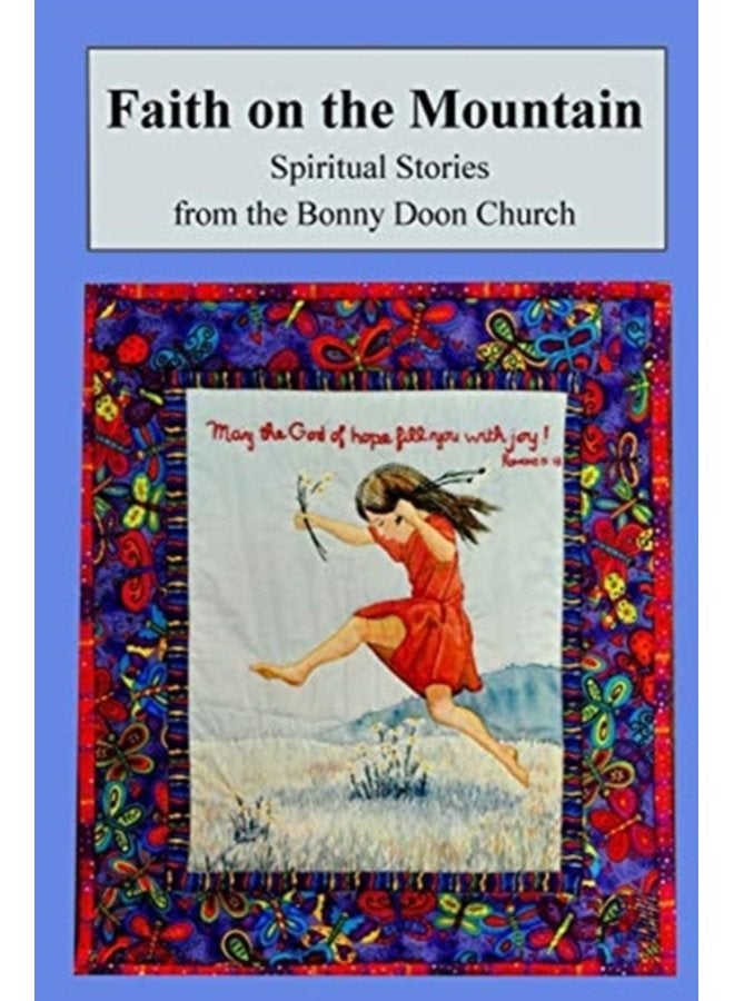 Faith on the Mountain Spiritual Stories from the Bonny Doon Church - Paperback