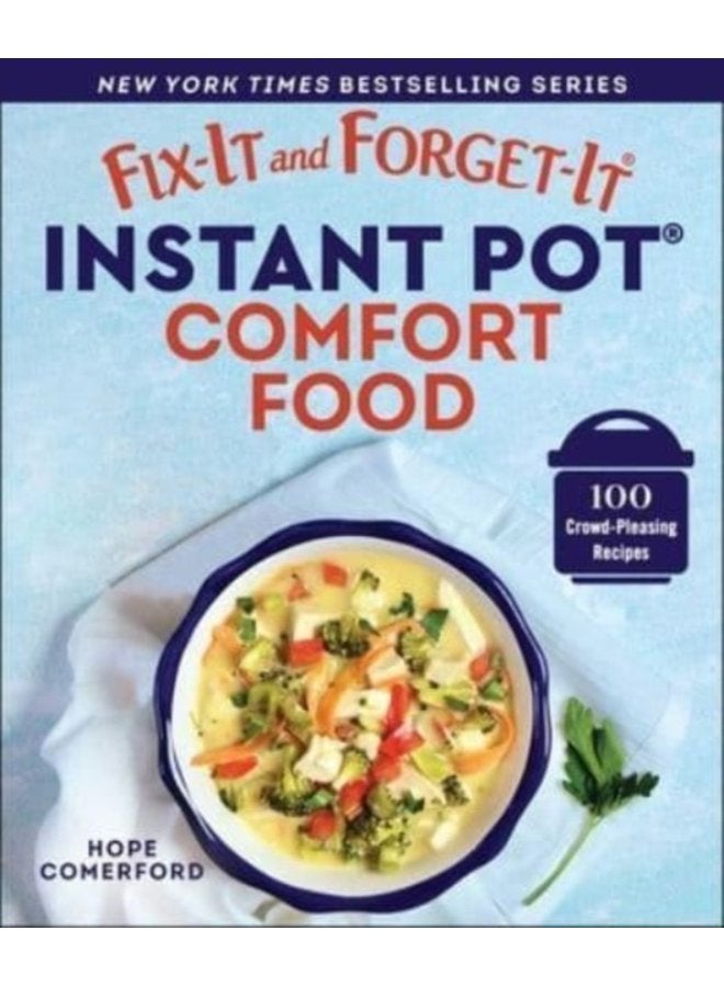 Fix It and Forget It Instant Pot Comfort Food 100 Crowd Pleasing Recipes - Paperback