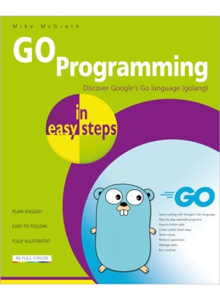 GO Programming in easy steps : Learn coding with Google's Go language. - pzsku/ZEFFCF5041A778BB7F90AZ/45/_/1721460518/553c8410-b692-4779-9eec-5d70b7aacc55