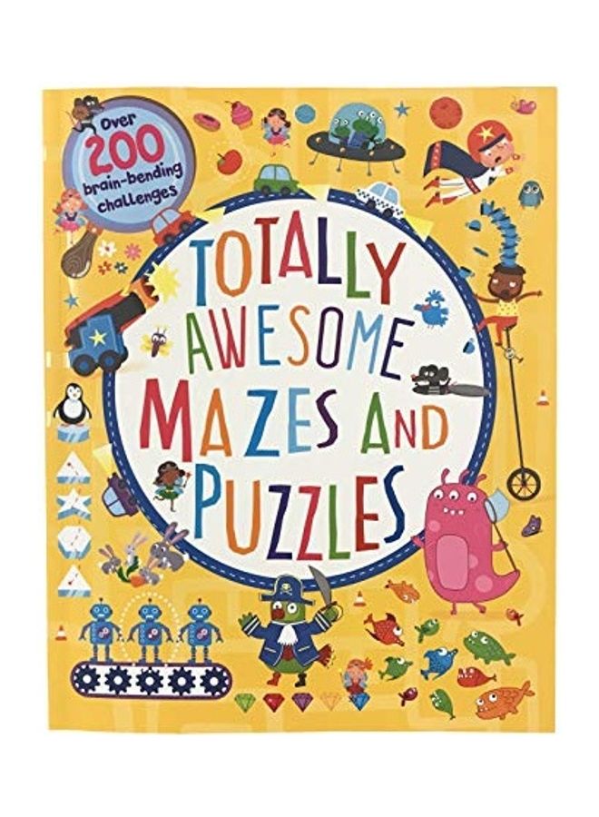 Totally Awesome Mazes And Puzzles: Over 200 Brain-Bending Challenges