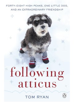 Following Atticus: How a little dog led one man on a journey of rediscovery to the top of the world 