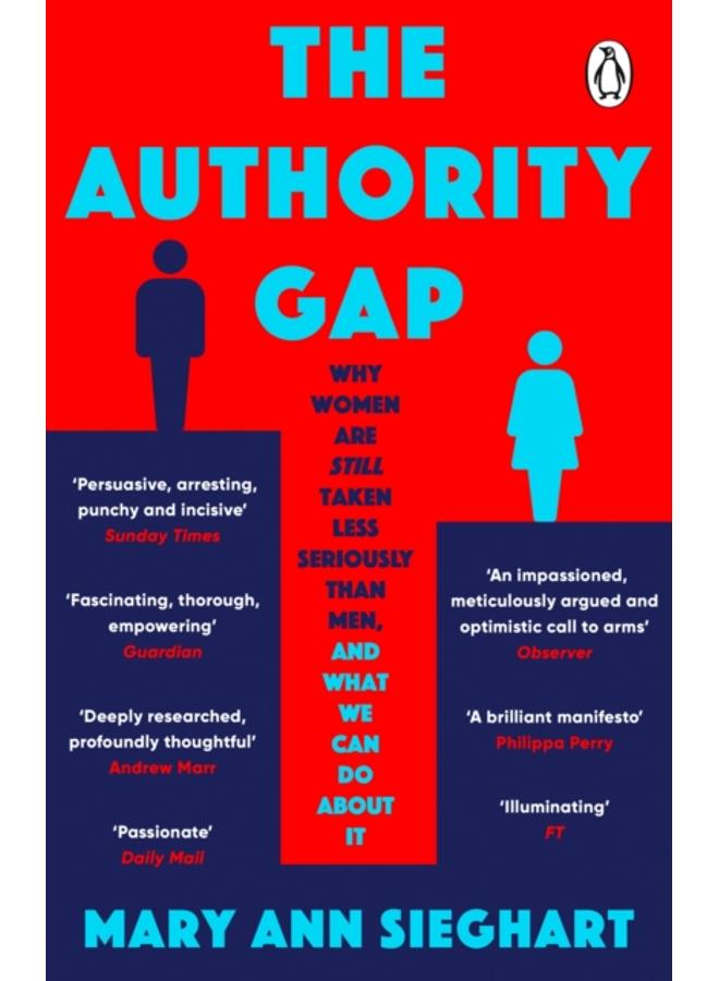 The Authority Gap : Why women are still taken less seriously than men, and what we can do about it