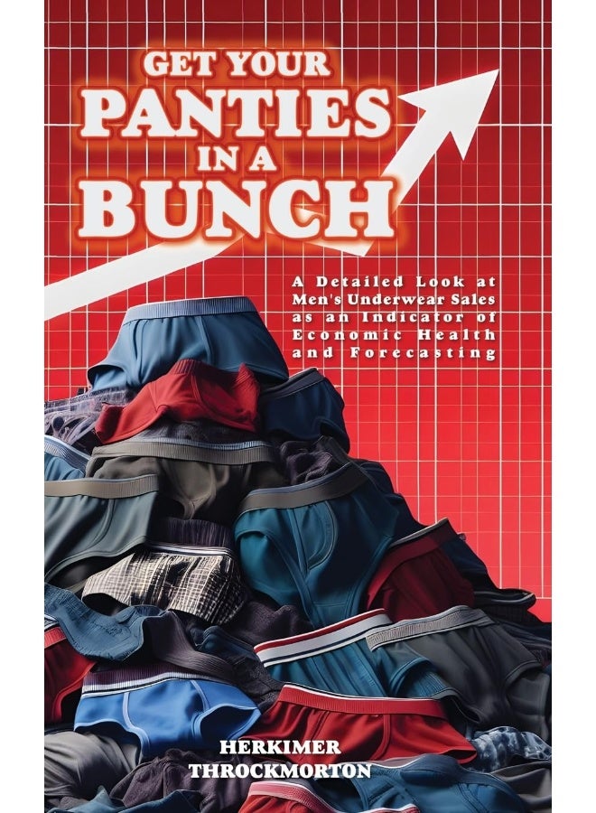 Get Your Panties in a Bunch: A Detailed Look at Men's Underwear Sales as an Indicator of Economic Health and Forecasting - Image 1