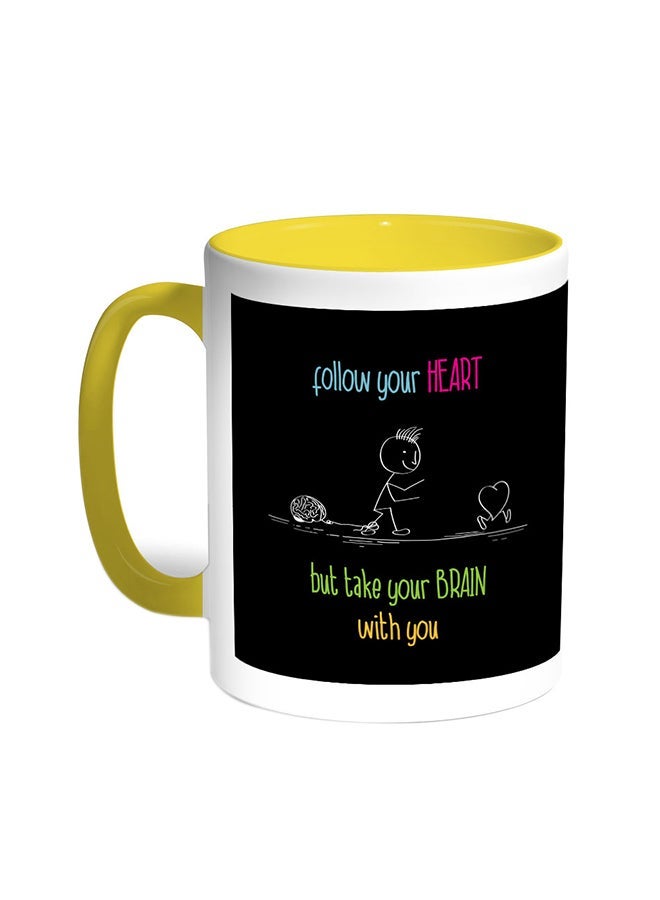 RYN Follow Your Heart But Take Your Brain With You Printed Coffee Mug Yellow/White 11ounce