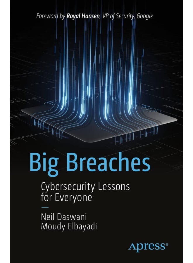 Big Breaches: Cybersecurity Lessons for Everyone