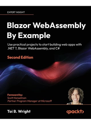 Blazor WebAssembly By Example - Second Edition: Use practical projects to start building web apps with .NET 7, Blazor WebAssembly, and C# - pzsku/ZF0181CCAF23B4CECFD7FZ/45/1748329367/c16e60ca-d5a7-4de4-899b-4fa227275723
