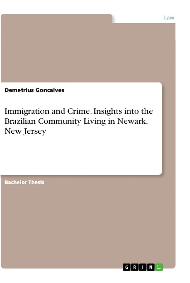 Immigration and Crime. Insights into the Brazilian Community Living in Newark, New Jersey 