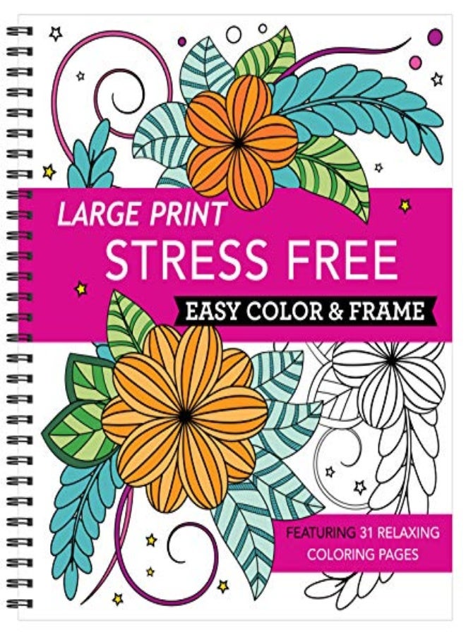 Large Print Easy Color and Frame Stress Free Adult Coloring Book