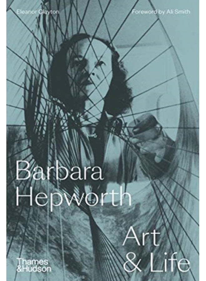 Barbara Hepworth : Art & Life