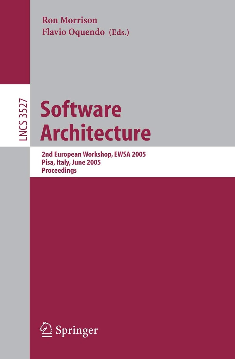 Software Architecture: 2nd European Workshop, EWSA 2005, Pisa, Italy, June 13-14, 2005, Proceedings