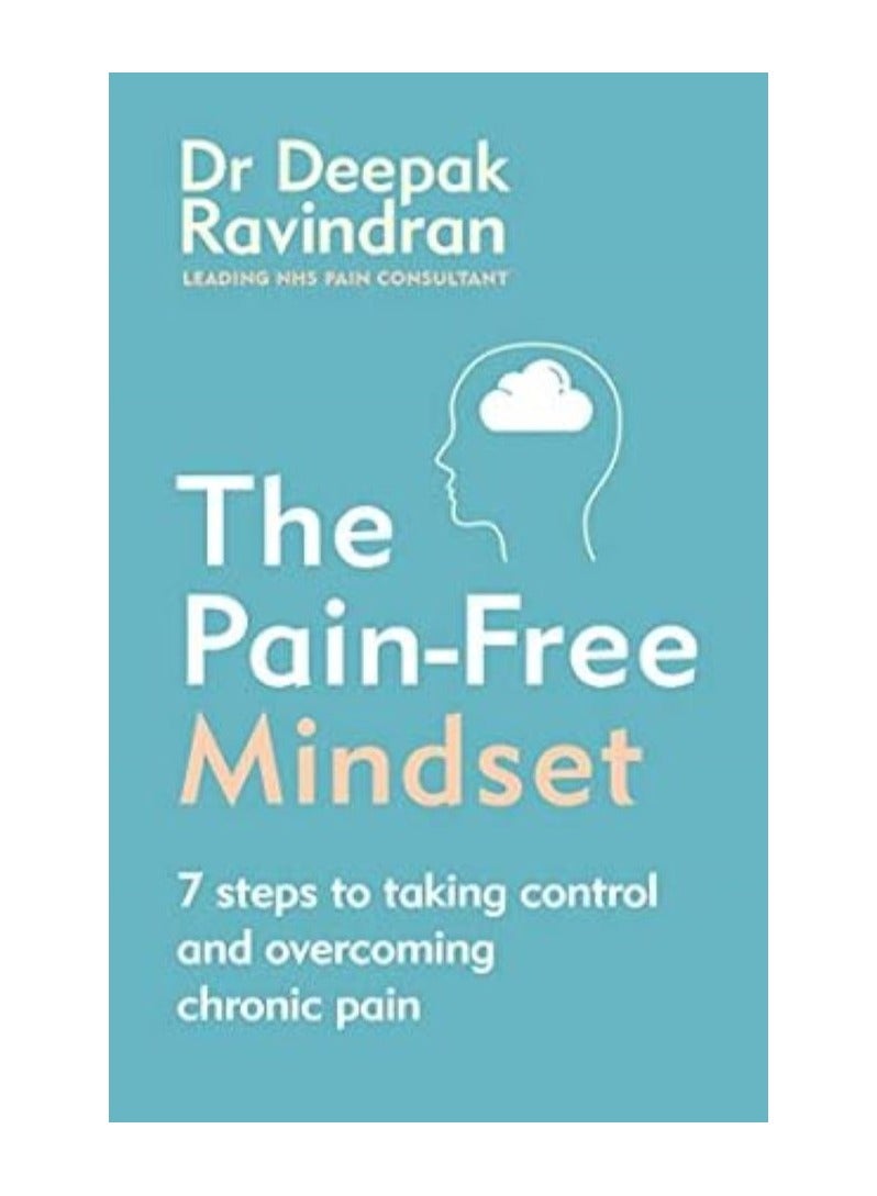 The Pain-Free Mindset  7 Steps to Taking Control and Overcoming Chronic Pain