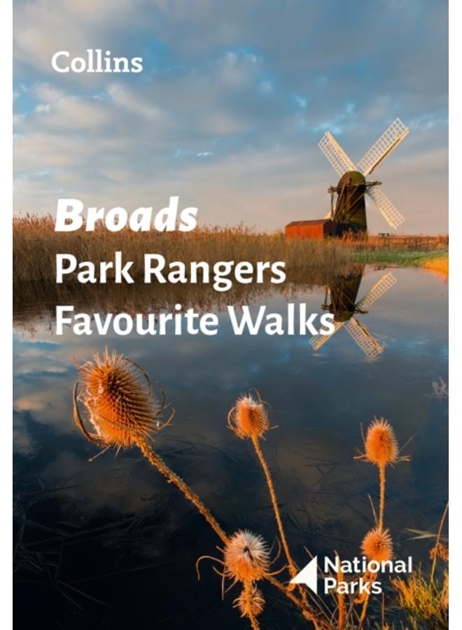 Broads Park Rangers Favourite Walks : 20 of the Best Routes Chosen and Written by National Park Rangers