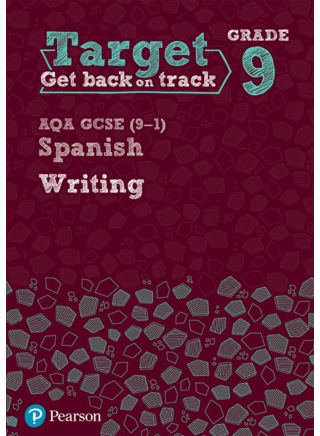 Target Grade 9 Writing AQA GCSE (9-1) Spanish Workbook