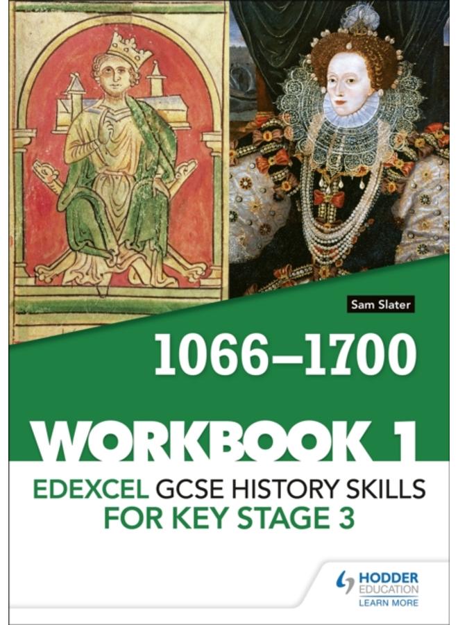 Edexcel GCSE History skills for Key Stage 3: Workbook 1 1066-1700 