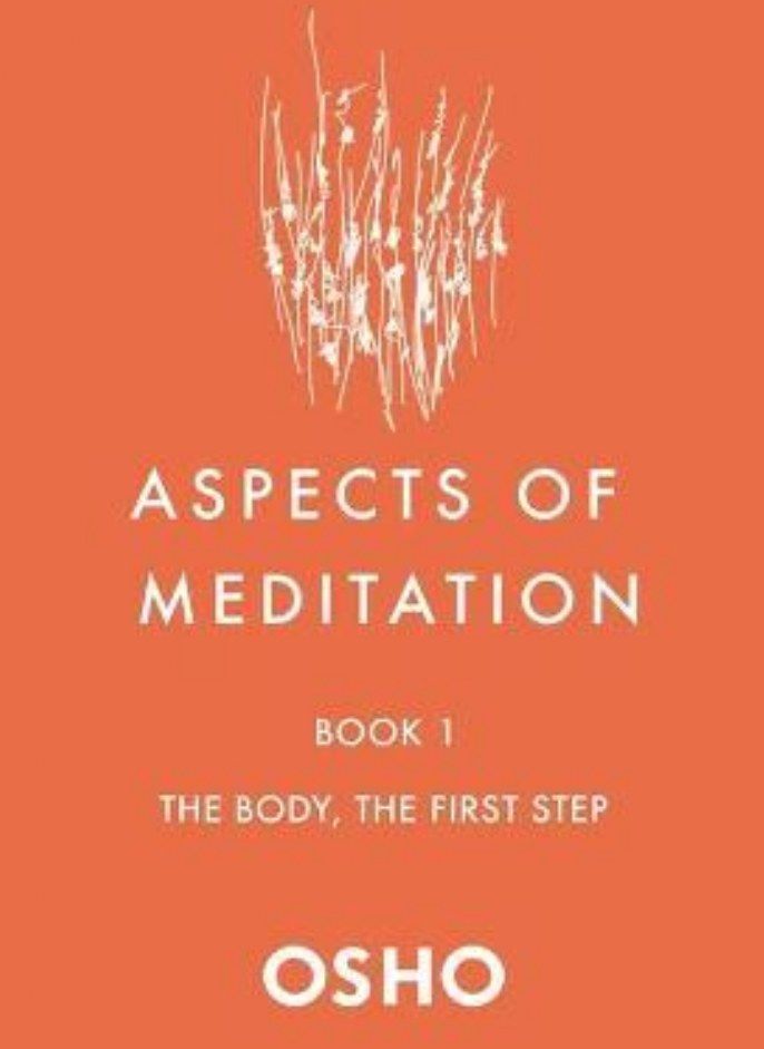 Aspects of Meditation Book 1  The Body the First Step [Paperback] Osho 